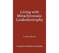 Living with Metachromatic Leukodystrophy: A Guide for Patients and Families