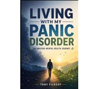 Living With My Panic Disorder: An Amazing Mental Health Journey