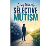 Living With My Selective Mutism: An Amazing Mental Health Journey
