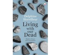 Living with Our Dead
