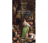 Living With Palladio in the Sixteenth Century