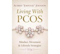 Living With PCOS: Mindset, Movement, & Lifestyle Strategies