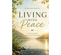 Living with Peace: A Guided Journal for the Peace You Already Have