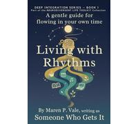 Living with Rhythms: A calming guide for neurodivergent adults navigating ADHD, emotional burnout, and daily life with self-compassion