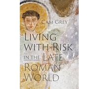 Living With Risk in the Late Roman World