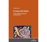 Living with Rules: Wittgensteinian Reflections on Normativity