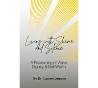 Living With Shame and Silence: for Believers: A Reclaiming of Voice, Dignity, and Self-Worth