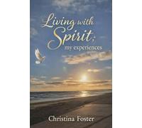 Living With Spirit: My Experiences