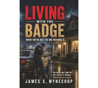 Living with the Badge: When You're Not The One Wearing It