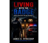 living With The Badge: When You're Not The One Wearing It