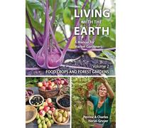 Living With the Earth: Food Crops and Forest Gardens: 2