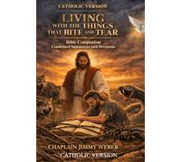 LIVING WITH THE THINGS THAT BITE AND TEAR: CATHOLIC VERSION
