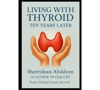 Living With Thyroid: Ten Years Later