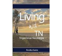 Living With TN: Trigeminal Neuralgia