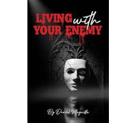 Living with Your Enemy: A Journey of Pain, Purpose, and Personal Victory