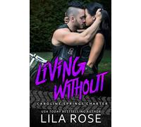 Living Without: 4 - Rose Lila