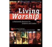 Living Worship: A Multimedia Resource for Students and Leaders published by Brazos Press (2010) [DVD]