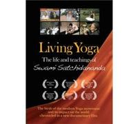 Living Yoga: The life and teachings of Swami Satchidananda