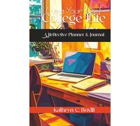 Living Your Best College Life - A Reflective Planner & Journal