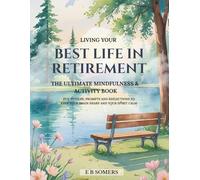 Living Your Best Life in Retirement:: The Ultimate Mindfulness & Activity Book