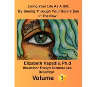 Living Your Life As A Gift-Volume #1: What does it mean to see through the soul's eyes? It means living your Heaven Now through your heart, natural state of joy.