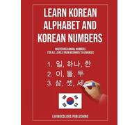 Livingcolors Publishing Learn Korean Alphabet and Korean Numbers (Tascabile)