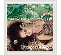 Livings, Frances - World I Am Livings In