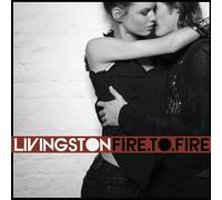Livingston - Fire to Fire