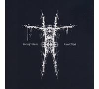 Livingtotem - Raw Effort