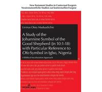 Livinus Maduadi A Study of the Johannine Symbol of the Good S (Copertina rigida)