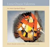 Livio Orazio Valentini: An Artist's Spiritual Odyssey