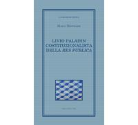 Livio Paladin costituzionalista della Res publica - 2022 - Mucchi