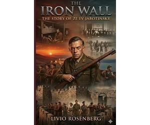 Livio Rosenberg The Iron Wall (Tascabile)