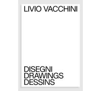 Livio Vacchini - Disegni/Dessins/Drawings