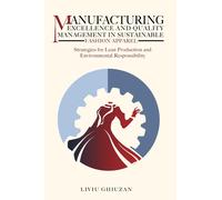 Liviu Ghiuzan Manufacturing Excellence and Quality Management (Copertina rigida)