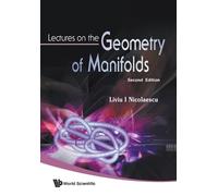 Liviu I Nicolaesc Lectures On The Geometry Of Manifolds (2nd Edition (Tascabile)