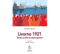 Livorno 1921. Dentro e oltre la classe operaia