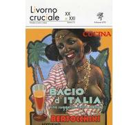Livorno cruciale XX e XXI. Quadrimestrale di arte e cultura. Vol. 15: Cucina