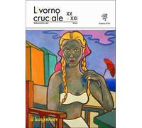 Livorno cruciale XX e XXI. Quadrimestrale di arte e cultura. Vol. 6: Il lungomare
