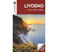 Livorno, Pisa e l'Isola d'Elba. Con cartina