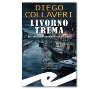 Livorno trema. La vendetta del commissario Botteghi - [Frilli]