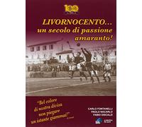 Livornocento... Un secolo di passione amaranto!