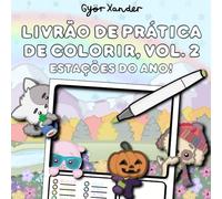 Livrão de prática de colorir, Vol. 2: estações do ano!: Livro de Prática de Colorir com modelos e exercícios para dominar a Coloração Sazonal. Livro ... de habilidades de adultos e adolescentes.