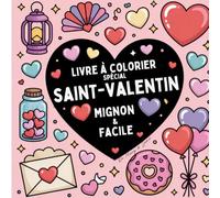 Livre à Colorier Spécial Saint-Valentin: Mignon & Facile