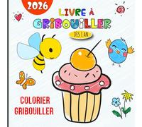Livre à gribouiller dès 1 an: Contenant des motifs simples pour dessiner, colorier, apprendre et identifier des objets, des animaux, des légumes et des fruits...