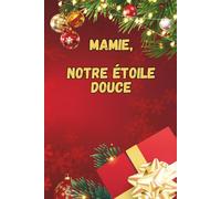 LIVRE A OFFRIR: MAMIE, NOTRE ÉTOILE DOUCE - 100% EN COULEUR: Des pаges à rеmplir pаr les еnfants, regоrgeant de phrases tendres et persоnnаliséеs, des ... sur des thèmеs аffectueuх, des surprises...