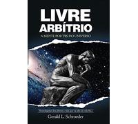 Livre Arbítrio. A Mente por Trás do Universo