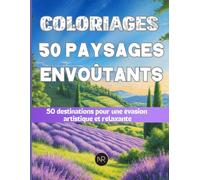 Livre Coloriage Adulte Paysage : PAYSAGES ENVOUTANTS, 50 destinations pour une évasion artistique et relaxante: Embarquez pour une Expérience ... stress | dessins et illustrations uniques