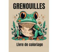 Livre coloriage de grenouilles: Page de coloriage de grenouilles pour les enfants et les jeunes, grenouilles mignonnes dans différentes scènes pour soulager le stress et se détendre.