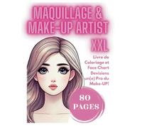 Livre Coloriage de Maquillage pour les entfants et Face Charts - Deviens un(e) Make-up Artist XXL 80 Pages pour Apprendre et Pratiquer le Maquillage ... éducatif pour filles et garçons de 4 à 10 ans